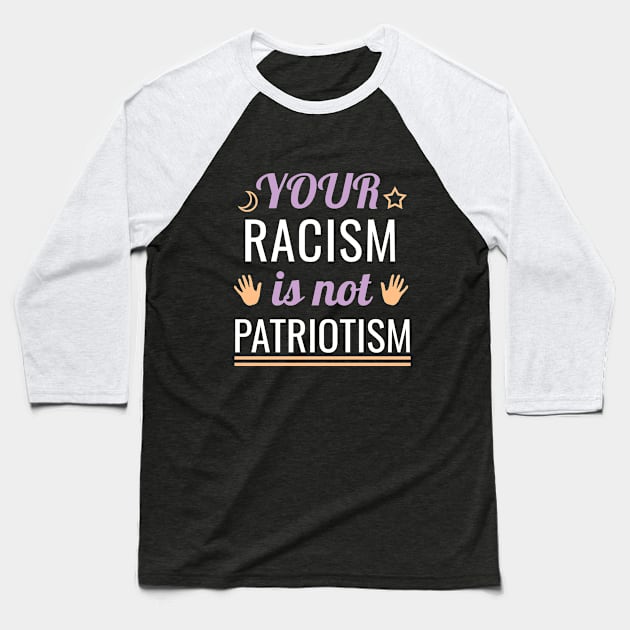 Your racism is not patriotism Baseball T-Shirt by HorrorMoviesFan